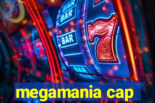 megamania cap